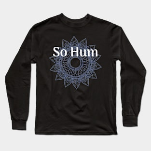 So Hum Sanskrit Mantra Long Sleeve T-Shirt